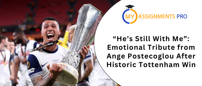 “He’s Still With Me”: Emotional Tribute from Ange Postecoglou After Historic Tottenham Win