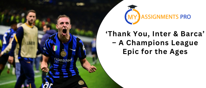 ‘Thank You, Inter & Barca’ – A Champions League Epic for the Ages