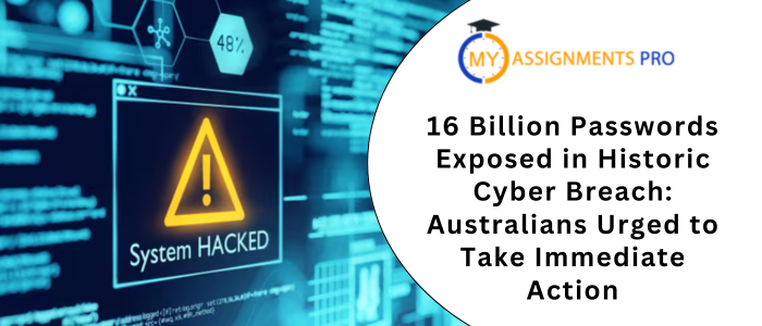 16 Billion Passwords Exposed in Historic Cyber Breach Australians Urged to Take Immediate Action