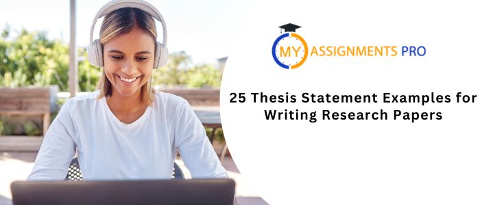 25 Thesis Statement Examples for Writing Research Papers
