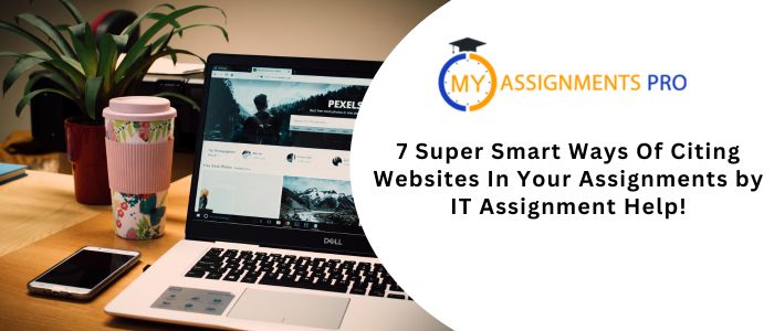 7 Super Smart Ways Of Citing Websites In Your Assignments