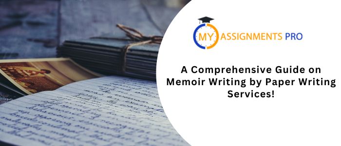 A Comprehensive Guide on Memoir Writing