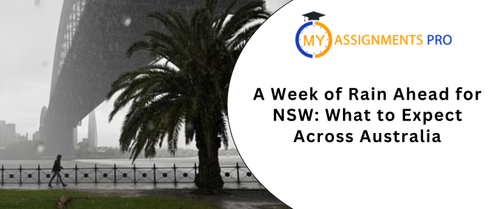 A Week of Rain Ahead for NSW: What to Expect Across Australia