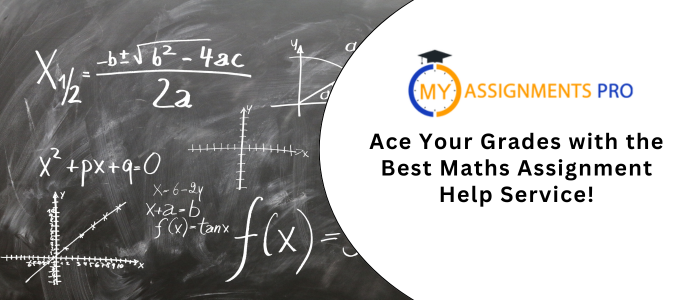 Ace Your Grades with the Best Maths Assignment Help Service!
