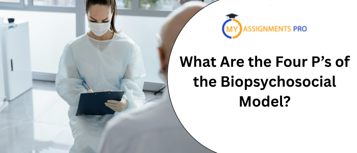 What Are the Four P’s of the Biopsychosocial Model?