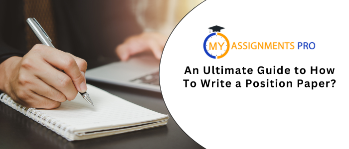 An Ultimate Guide to How To Write a Position Paper?