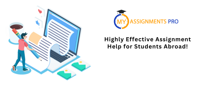 Highly Effective Assignment Help for Students Abroad!