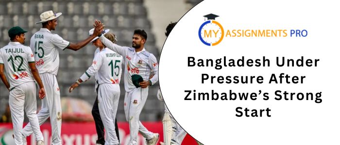 Bangladesh Under Pressure After Zimbabwe’s Strong Start