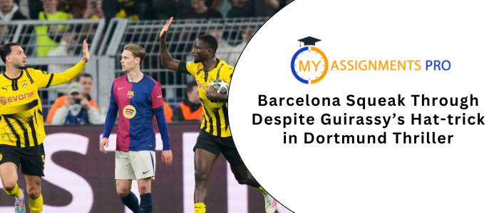 Barcelona Squeak Through Despite Guirassy’s Hat-trick in Dortmund Thriller
