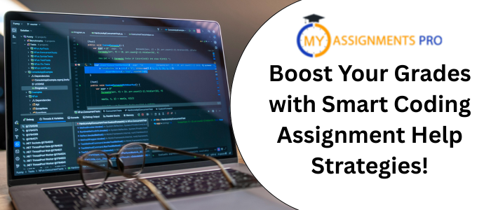 Boost Your Grades with Smart Coding Assignment Help Strategies!