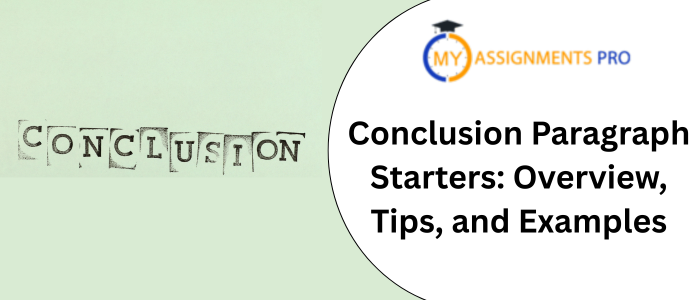 Conclusion Paragraph Starters Overview, Tips, and Examples