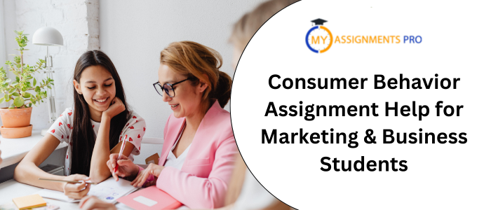 Consumer Behavior Assignment Help for Marketing & Business Students