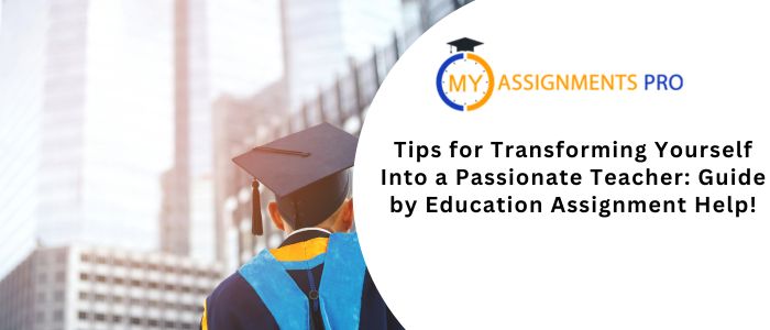 Transforming Yourself Into a Passionate Teacher