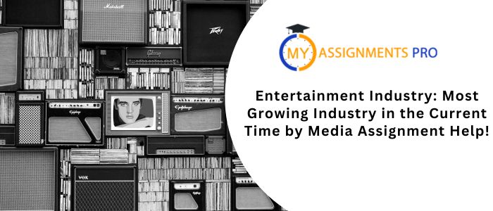 Entertainment Industry: Most Growing Industry in the Current Time
