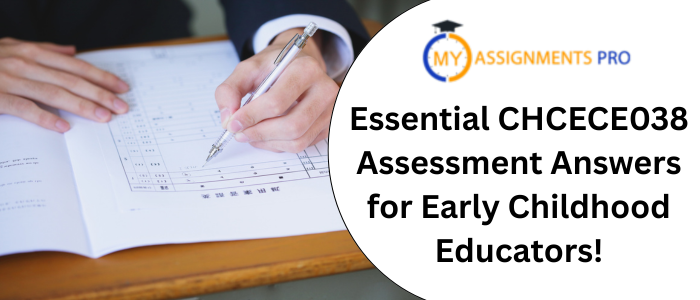 Essential CHCECE038 Assessment Answers for Early Childhood Educators!