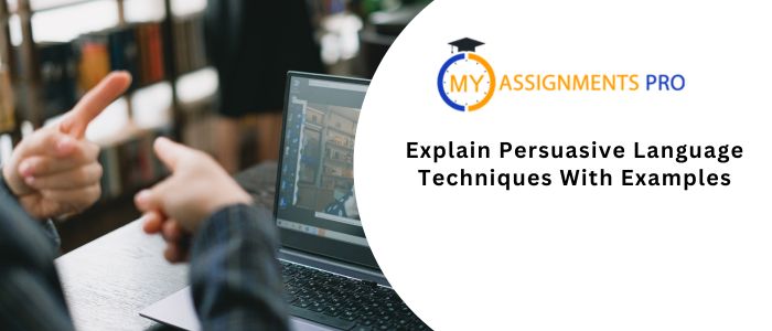 Explain Persuasive Language Techniques With Examples