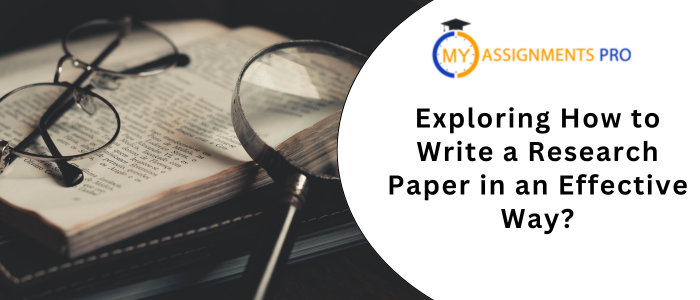 Exploring How to Write a Research Paper in an Effective Way