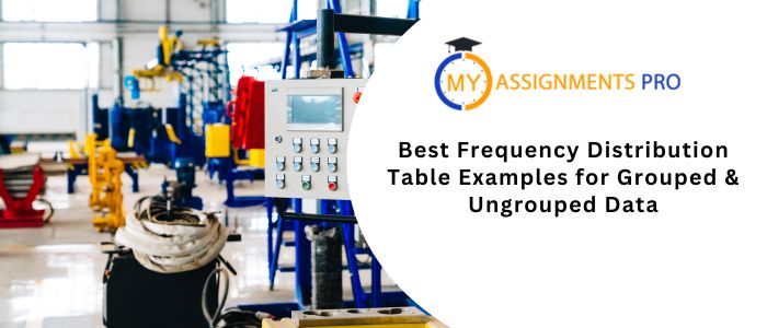 Best Frequency Distribution Table Examples for Grouped & Ungrouped Data