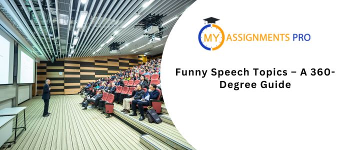 Funny Speech Topics: A 360 Degree Guide
