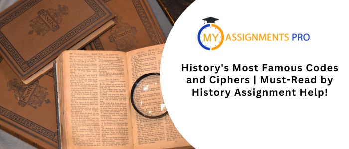 History's most famous codes and ciphers | Must-read by History Assignment Help
