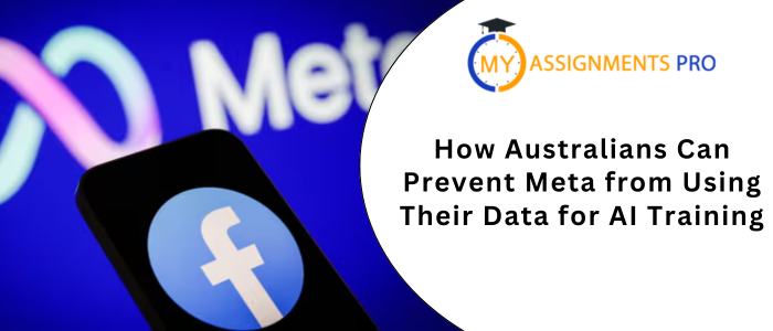 How Australians Can Prevent Meta from Using Their Data for AI Training