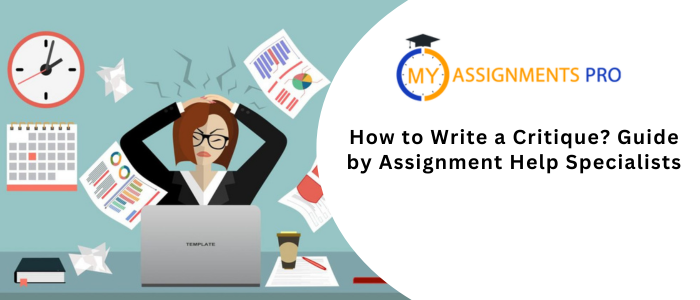 How to Write a Critique? Guide by Assignment Help Specialists