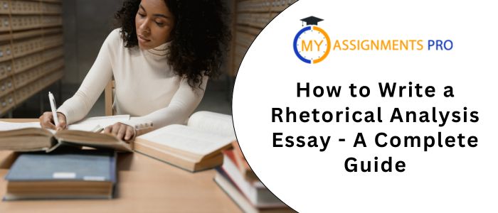 How to Write a Rhetorical Analysis Essay - A Complete Guide