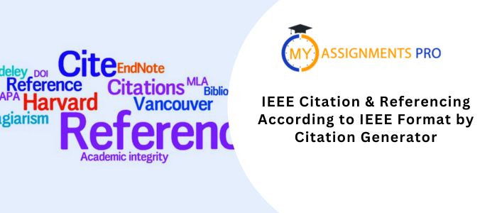 IEEE Citation & Referencing According to IEEE Format by Citation Generator