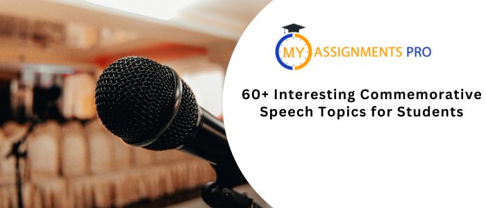 60+ Interesting Commemorative Speech Topics for Students