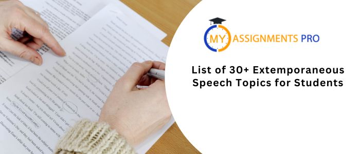 List of 30+ Extemporaneous Speech Topics for Students