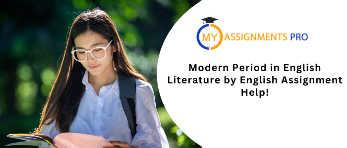 Modern Period in English Literature by English Assignment Help!