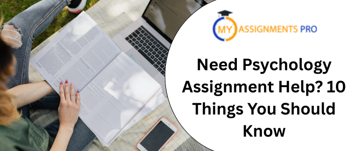 Need Psychology Assignment Help 10 Things You Should Know