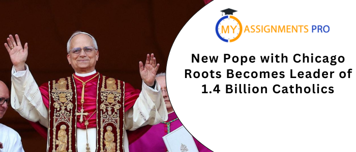New Pope with Chicago Roots Becomes Leader of 1.4 Billion Catholics
