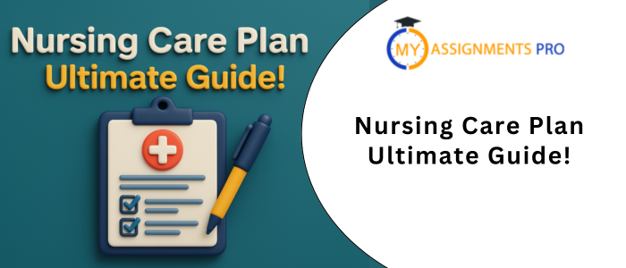 Nursing Care Plan Ultimate Guide!