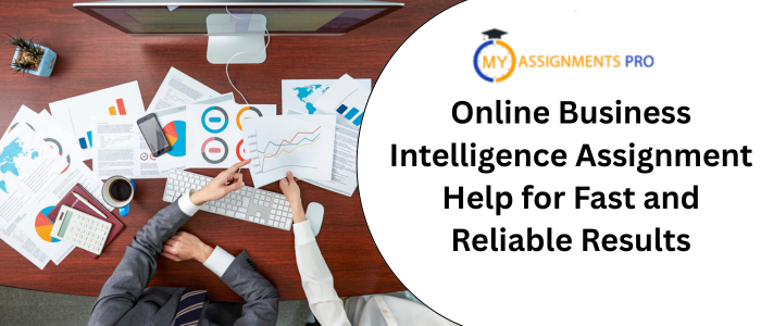 Online Business Intelligence Assignment Help for Fast and Reliable Results