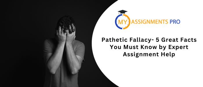 Pathetic Fallacy- 5 Great Facts You Must Know