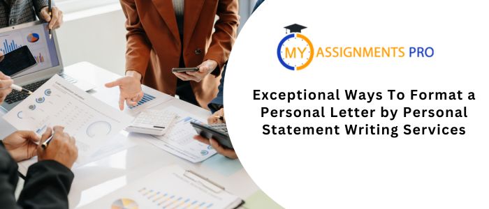 Exceptional Ways To Format a Personal Letter