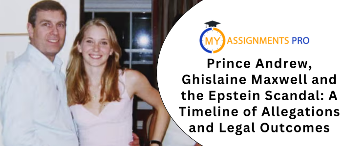 Prince Andrew, Ghislaine Maxwell and the Epstein Scandal: A Timeline of Allegations and Legal Outcomes