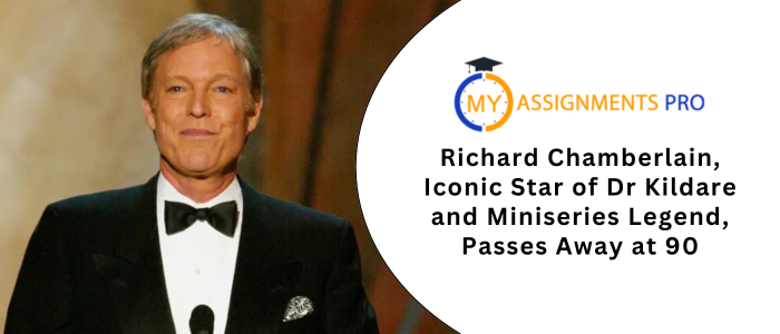 Richard Chamberlain, Iconic Star of Dr Kildare and Miniseries Legend, Passes Away at 90