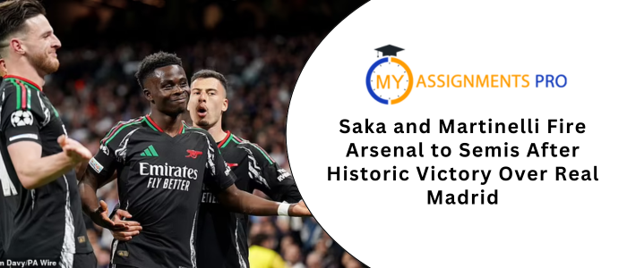 Saka and Martinelli Fire Arsenal to Semis After Historic Victory Over Real Madrid