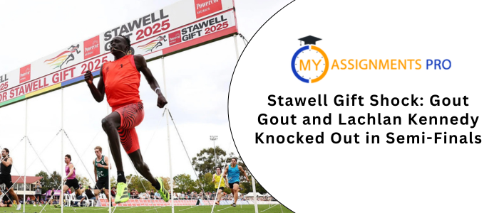 Stawell Gift Shock: Gout Gout and Lachlan Kennedy Knocked Out in Semi-Finals