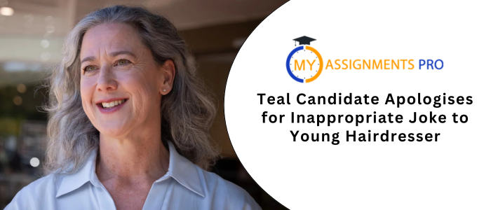 Teal Candidate Apologises for Inappropriate Joke to Young Hairdresser