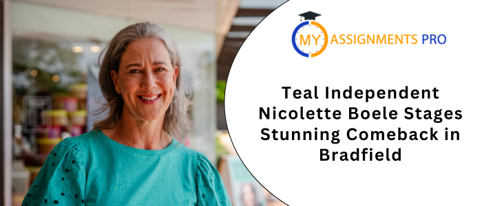 Teal Independent Nicolette Boele Stages Stunning Comeback in Bradfield