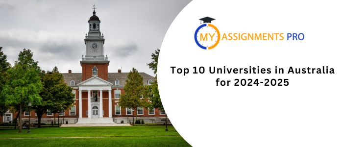 Top 10 Universities in Australia for 2024-2025