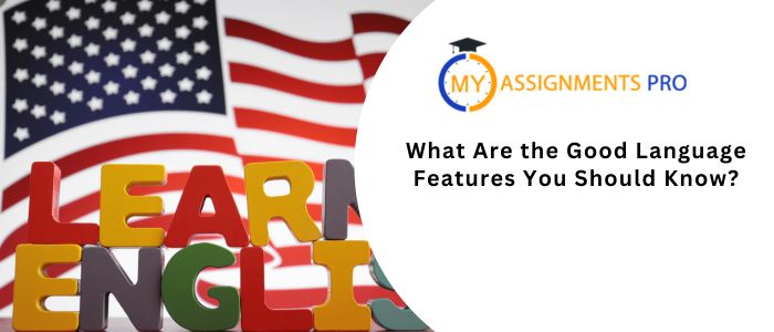 What Are the Good Language Features You Should Know?