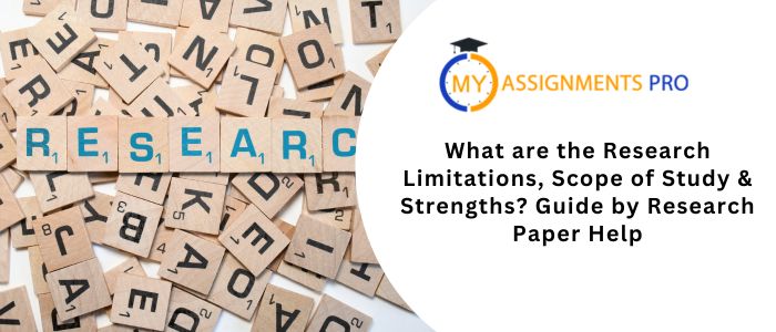 What are the Research Limitations, Scope of Study & Strengths?