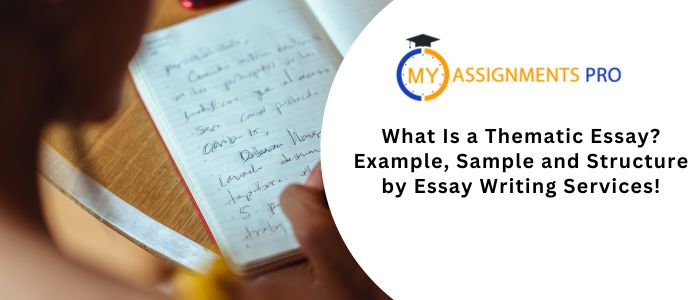 What Is a Thematic Essay? Example, Sample and Structure