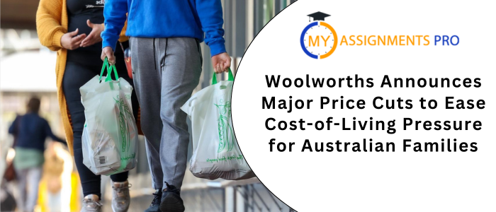 Woolworths Announces Major Price Cuts to Ease Cost-of-Living Pressure for Australian Families