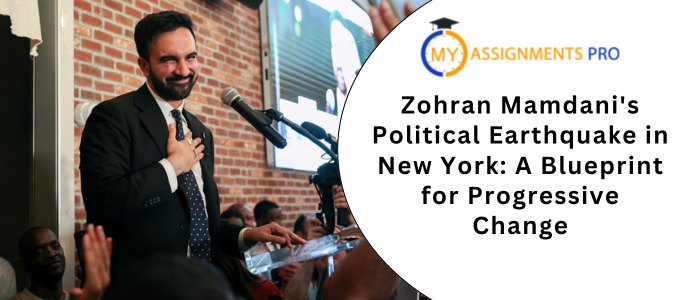Zohran Mamdani's Political Earthquake in New York A Blueprint for Progressive Change