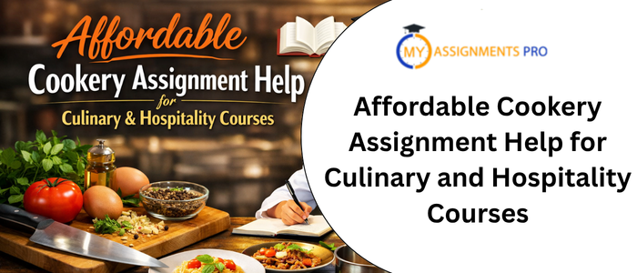 Affordable Cookery Assignment Help for Culinary and Hospitality Courses